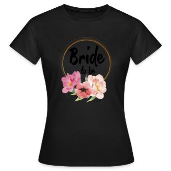La mariée doit être à la douche nuptiale du mariage - T-shirt Femme - noir - Devant - AI Model Female 172 dark (172cm)