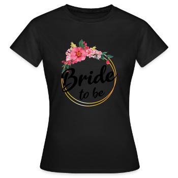 La mariée doit être à la douche nuptiale du mariage - T-shirt Femme - noir - Devant - AI Model Female 172 dark (172cm)