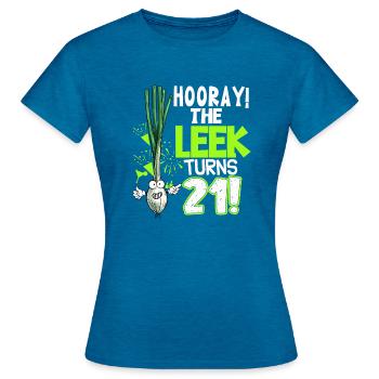 21th Bday Hooray The Leek Turns 21 Years Old - Frauen T-Shirt - Antikblaues Saphir meliert - Vorne - AI Model Female 172 dark (172cm)