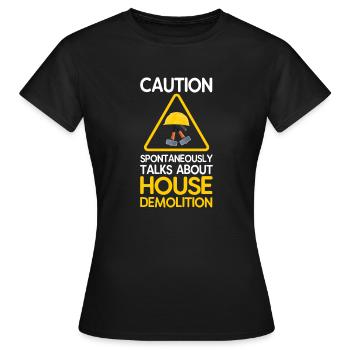 Cadeau de rénovation de destruction de maison - T-shirt Femme - noir - Devant - AI Model Female 172 dark (172cm)