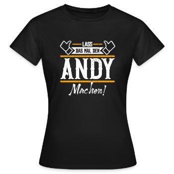 Andy Geschenkidee Geschenk Geburtstag - Frauen T-Shirt - Schwarz - Vorne - AI Model Female 172 dark (172cm)