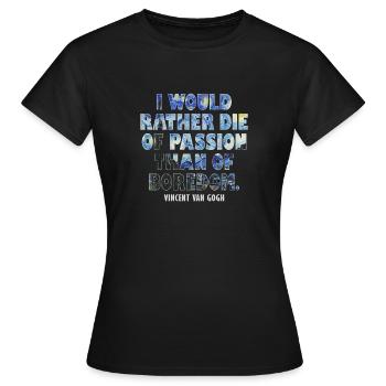 Citation de Passion Art par Van Gogh Design - T-shirt Femme - noir - Devant - AI Model Female 172 dark (172cm)