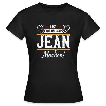 Jean Geschenkidee Geschenk Geburtstag - Frauen T-Shirt - Schwarz - Vorne - AI Model Female 172 dark (172cm)