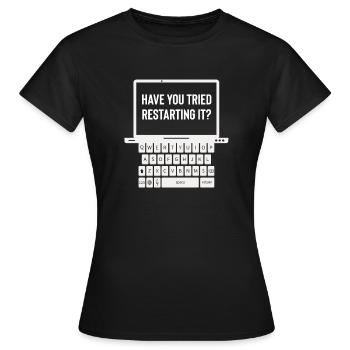 Humorous Have Tried Restarting It Information - Women's T-Shirt - black - Front - AI Model Female 172 dark (172cm)
