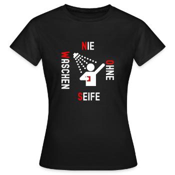 Nie ohne Seife Waschen-Merkspruch Himmelsrichtung - Frauen T-Shirt - Schwarz - Vorne - AI Model Female 172 dark (172cm)