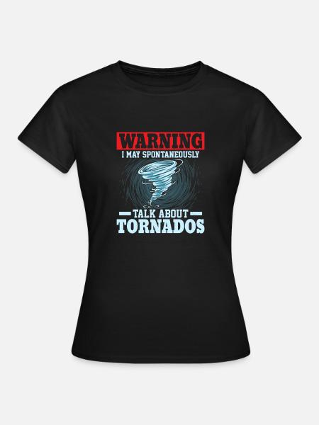 Warning I May Talk About Tornados Weather Meteoro - Dame-T-shirt - sort