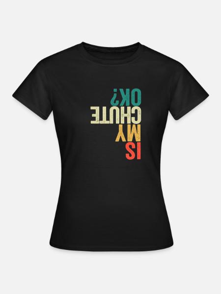 Ist mein Fallschirm in Ordnung Lustig Fallschirm - Frauen T-Shirt - Schwarz