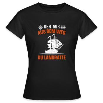 Geh mir aus dem Weg du Landratte Seefahrer - Frauen T-Shirt - Schwarz - Vorne - AI Model Female 172 dark (172cm)