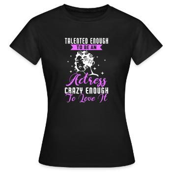 Actress Drama Broadway Musical Theater - Women's T-Shirt - black - Front - AI Model Female 172 dark (172cm)