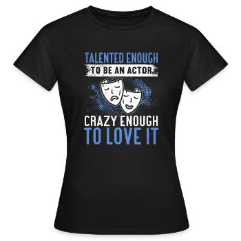 Actrice Drame Broadway Musical Theater - T-shirt Femme - noir - Devant - AI Model Female 172 dark (172cm)