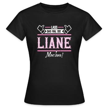 Liane Geschenkidee Geschenk Geburtstag - Frauen T-Shirt - Schwarz - Vorne - AI Model Female 172 dark (172cm)
