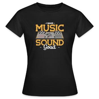 Sound Guy I make Music Sound Good Sound Ingénieur du son - T-shirt Femme - noir - Devant - AI Model Female 172 dark (172cm)