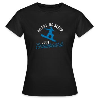No Eat Sleep Repeat Just Snowboard Wintersport - Frauen T-Shirt - Schwarz - Vorne - AI Model Female 172 dark (172cm)