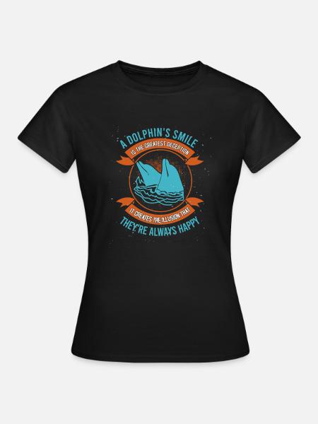 A Dolphin's SmileIs The Greatest Deception - Women's T-Shirt - black