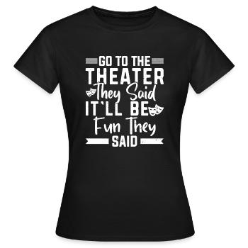 Aller au Théâtre ils Comédies Musicales Théâtre - T-shirt Femme - noir - Devant - AI Model Female 172 dark (172cm)