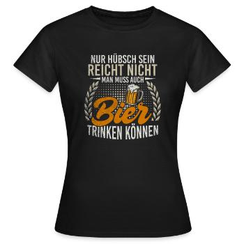 Nur Hübsch Sein Reicht Nicht Man Muss Bier Trinken - Frauen T-Shirt - Schwarz - Vorne - AI Model Female 172 dark (172cm)