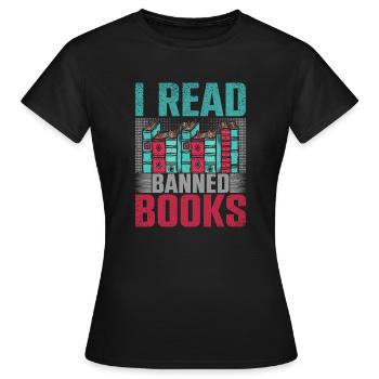 I Read Banned Books Bücher Bibliothek - Frauen T-Shirt - Schwarz - Vorne - AI Model Female 172 dark (172cm)