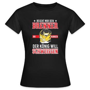 Reicht Mir Den Brenner Ihr Narren Der König Will - Frauen T-Shirt - Schwarz - Vorne - AI Model Female 172 dark (172cm)