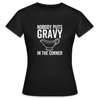 Niemand hat Soße in die Ecke gestellt - Frauen T-Shirt - Schwarz - Vorne - AI Model Female 172 dark (172cm)
