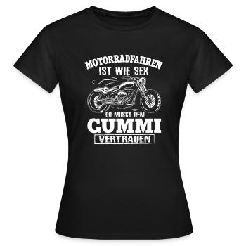 Motorradfahren Ist Wie Sex Dem Gummi Vertrauen - Frauen T-Shirt - Schwarz - Vorne - AI Model Female 172 dark (172cm)