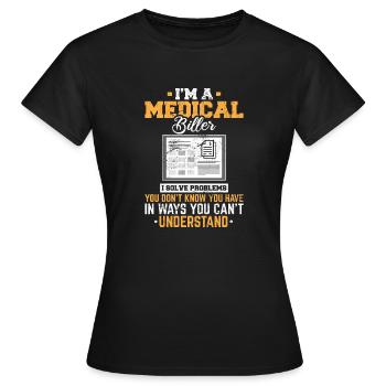 Medical Biller Femmes Drôle Codeur médical Drôle Bil - T-shirt Femme - noir - Devant - AI Model Female 172 dark (172cm)