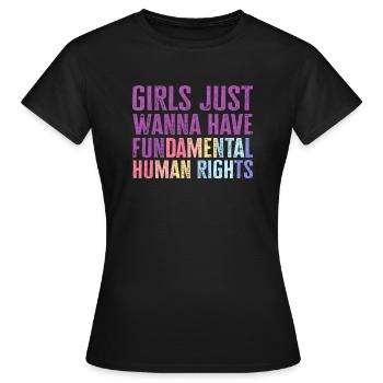 Girls Just Wanna Have Fundamental Human Rights - Frauen T-Shirt - Schwarz - Vorne - AI Model Female 172 dark (172cm)