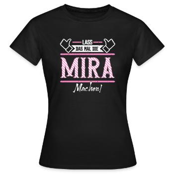 Mira Geschenkidee Geschenk Geburtstag - Frauen T-Shirt - Schwarz - Vorne - AI Model Female 172 dark (172cm)