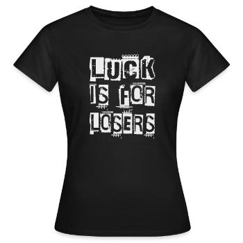 La chance est pour les perdants - T-shirt Femme - noir - Devant - AI Model Female 172 dark (172cm)