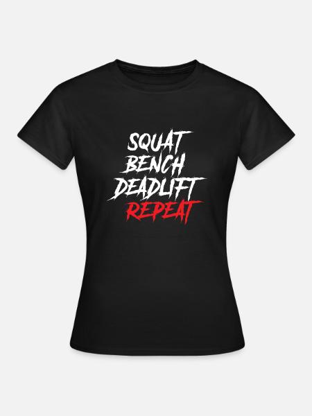 Squat Bench Deadlift Repeat Powerlifting - Women's T-Shirt - black