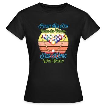 Reicht Mir Den Queue Ihr Narren Billard Pool - Frauen T-Shirt - Schwarz - Vorne - AI Model Female 172 dark (172cm)