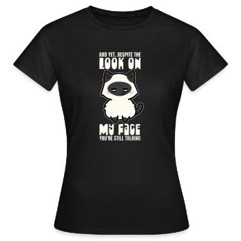 Trotz Meines Gesichtsausdrucks Redest Du Immer - Frauen T-Shirt - Schwarz - Vorne - AI Model Female 172 dark (172cm)