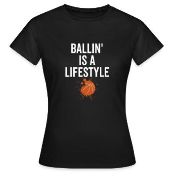 Ballin is a Lifestyle - Women's T-Shirt - black - Front - AI Model Female 172 dark (172cm)