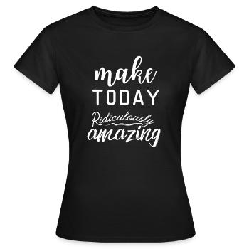La citation de motivation rend aujourd’hui ridiculement incroyable - T-shirt Femme - noir - Devant - AI Model Female 172 dark (172cm)