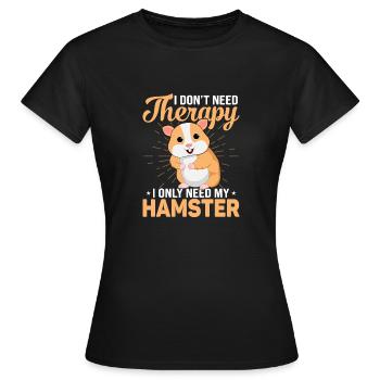 Ich brauche keine Therapie, ich brauche nur meinen Hamster - Frauen T-Shirt - Schwarz - Vorne - AI Model Female 172 dark (172cm)