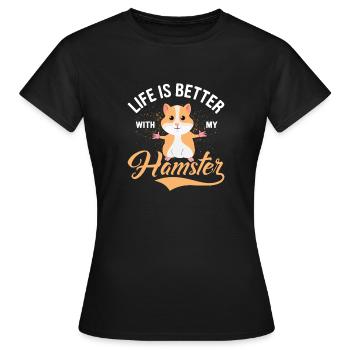 Life is better with my hamster - T-shirt Femme - noir - Devant - AI Model Female 172 dark (172cm)