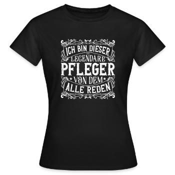 Ich bin dieser Legendäre Pfleger Pflege Geschenk - Frauen T-Shirt - Schwarz - Vorne - AI Model Female 172 dark (172cm)
