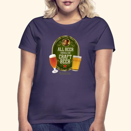 Bier Design Alles Bier sollte Craft Bier sein - Frauen T-Shirt