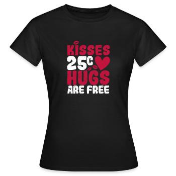 Kisses 25 Cents Hugs Are Free Funny Love - Women's T-Shirt - black - Front - AI Model Female 172 dark (172cm)