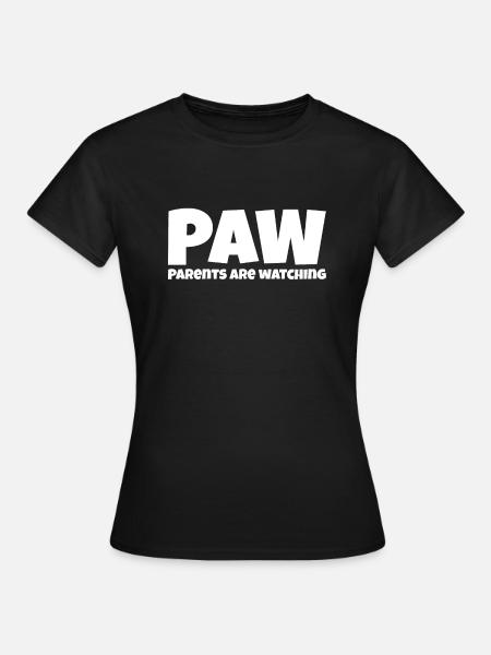 Parents are watching - Women's T-Shirt - black