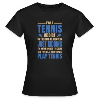 Ich Bin Tennissüchtig Auf Dem Weg Zum Erholungs - Frauen T-Shirt - Schwarz - Vorne - AI Model Female 172 dark (172cm)