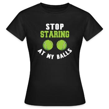 Arrête de regarder mes balles de tennis - T-shirt Femme - noir - Devant - AI Model Female 172 dark (172cm)