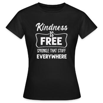 Freundlichkeit ist kostenlos Streuen Sie das Zeug überall ein - Frauen T-Shirt - Schwarz - Vorne - AI Model Female 172 dark (172cm)