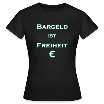 Bargeld ist Freiheit € - weiß mit grünem Rand - Frauen T-Shirt - Schwarz - Vorne - AI Model Female 172 dark (172cm)