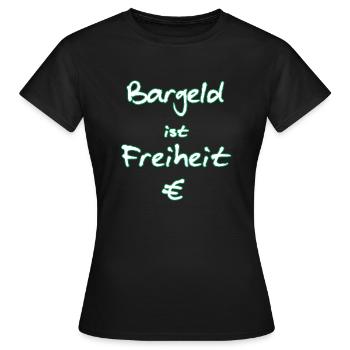 Bargeld ist Freiheit € - weiß mit und grünem Rand - Frauen T-Shirt - Schwarz - Vorne - AI Model Female 172 dark (172cm)
