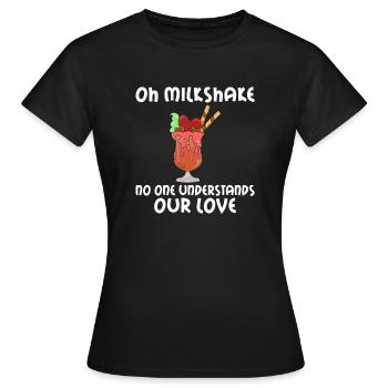 Ich liebe Milchshakes Milchshake Geschenk - Frauen T-Shirt - Schwarz - Vorne - AI Model Female 172 dark (172cm)