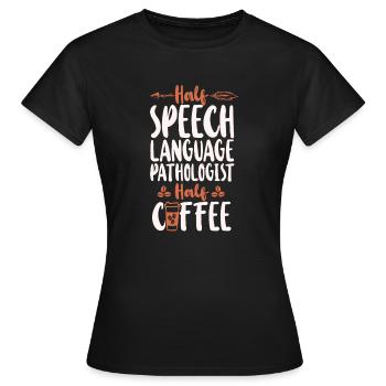 Speech Therapist Therapy Assistant - Frauen T-Shirt - Schwarz - Vorne - AI Model Female 172 dark (172cm)