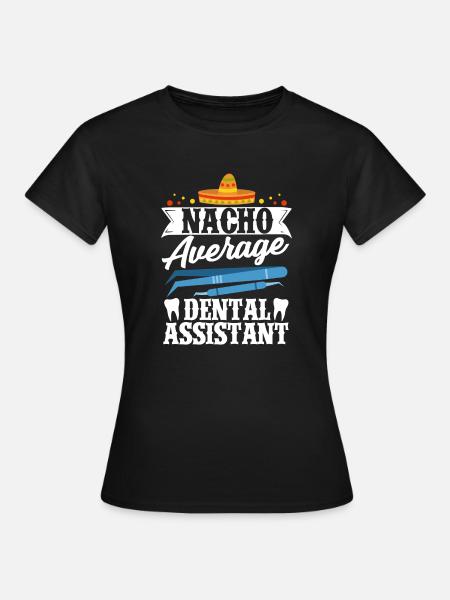Nacho Average Zahnarzthelferin Cinco de Mayo Mexik - Dame-T-shirt - sort