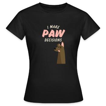 Ich treffe Pfotenentscheidungen, ich treffe schlechte Entscheidungen Hundeliebhaber - Frauen T-Shirt - Schwarz - Vorne - AI Model Female 172 dark (172cm)