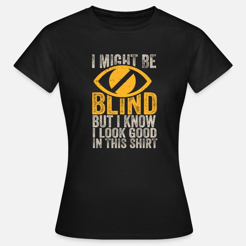 Blind Blindness Awareness Blind People Visually - Women's T-Shirt - black