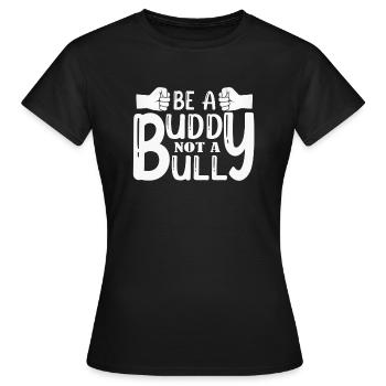 Soyez un copain pas un intimidateur Anti intimidation Enfants filles - T-shirt Femme - noir - Devant - AI Model Female 172 dark (172cm)